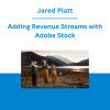 Jared Platt - Adding Revenue Streams with Adobe Stock