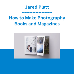 Jared Platt - How to Make Photography Books and Magazines