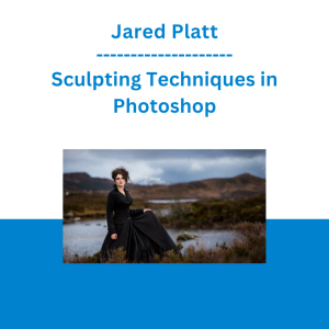 Jared Platt - Sculpting Techniques in Photoshop