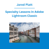 Jared Platt - Specialty Lessons in Adobe Lightroom Classic
