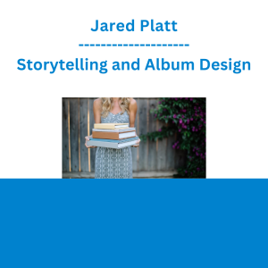Jared Platt - Storytelling and Album Design