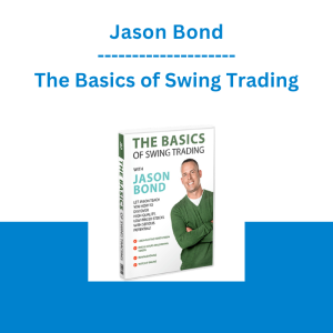 Jason Bond - The Basics of Swing Trading