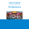 Jason Capital - The Big Kahuna