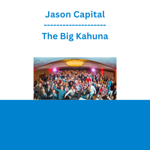 Jason Capital - The Big Kahuna