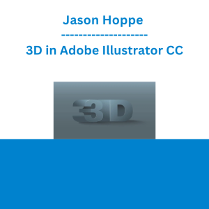 Jason Hoppe - 3D in Adobe Illustrator CC