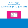 Jason Hoppe -  Adobe InDesign CC: Quick Start