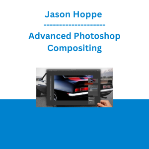 Jason Hoppe - Advanced Photoshop Compositing