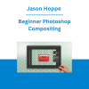 Jason Hoppe - Beginner Photoshop Compositing