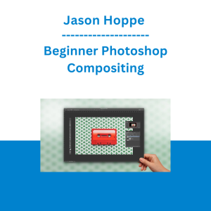 Jason Hoppe - Beginner Photoshop Compositing