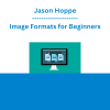 Jason Hoppe - Image Formats for Beginners