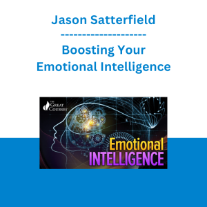 Jason Satterfield - Boosting Your Emotional Intelligence