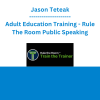 Jason Teteak - Adult Education Training - Rule The Room Public Speaking