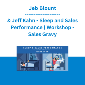 Jeb Blount & Jeff Kahn - Sleep and Sales Performance | Workshop - Sales Gravy
