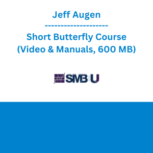Jeff Augen - Short Butterfly Course (Video & Manuals, 600 MB)