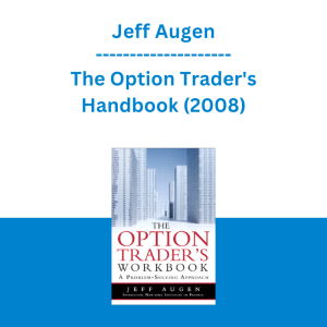 Jeff Augen - The Option Trader's Handbook (2008)