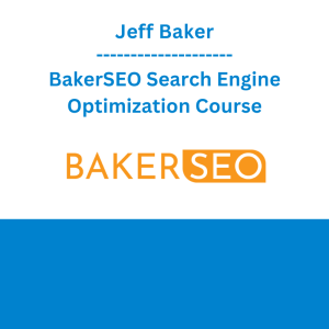 Jeff Baker - BakerSEO Search Engine Optimization Course