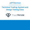 Jeff Bierman - Technical Trading: System and Design Testing Class