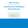 Jeff Carreira - The Miracle of Meditation Virtual Retreat