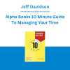 Jeff Davidson - Alpha Books 10 Minute Guide To Managing Your Time