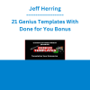 Jeff Herring - 21 Genius Templates With Done for You Bonus