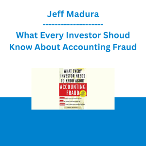 Jeff Madura - What Every Investor Shoud Know About Accounting Fraud