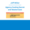 Jeff Miller - Agency Scaling Secret and Masterclass