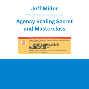 Jeff Miller - Agency Scaling Secret and Masterclass