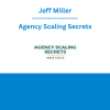 Jeff Miller - Agency Scaling Secrets