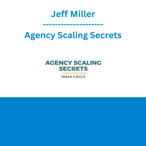 Jeff Miller - Agency Scaling Secrets