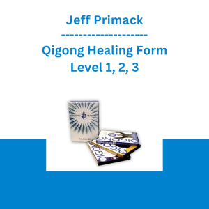 Jeff Primack - Qigong Healing Form Level 1, 2, 3