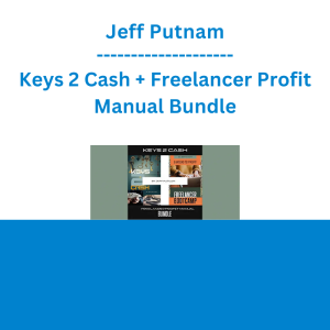 Jeff Putnam - Keys 2 Cash + Freelancer Profit Manual Bundle