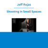 Jeff Rojas - Shooting in Small Spaces