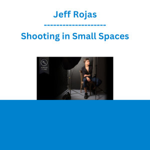 Jeff Rojas - Shooting in Small Spaces