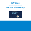 Jeff Sauer - Data Studio Mastery