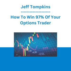 Jeff Tompkins - How To Win 97% Of Your Options Trader