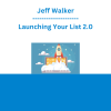 Jeff Walker - Launching Your List 2.0