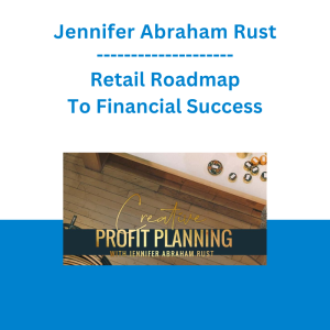 Jennifer Abraham Rust - Retail Roadmap To Financial Success