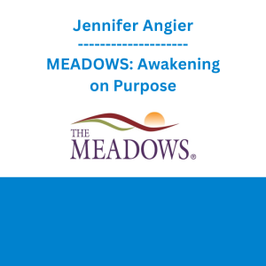 Jennifer Angier - MEADOWS: Awakening on Purpose