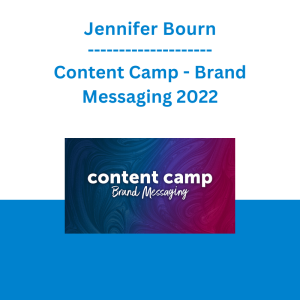 Jennifer Bourn - Content Camp - Brand Messaging 2022