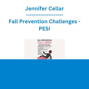 Jennifer Cellar - Fall Prevention Challenges: Real Solutions to Reduce Falls, Prevent Injuries and Limit Liability - PESI