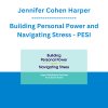 Jennifer Cohen Harper - Building Personal Power and Navigating Stress: Yoga & Mindfulness Practices for School & Home - PESI