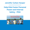 Jennifer Cohen Harper - Help Kids Foster Personal Power and Internal Safety: Yoga and Mindfulness Practices for School & Home - PESI