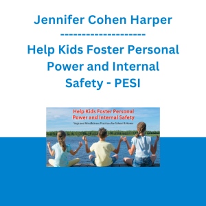 Jennifer Cohen Harper - Help Kids Foster Personal Power and Internal Safety: Yoga and Mindfulness Practices for School & Home - PESI