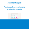 Jennifer Grayeb - Facebook Conversion and Attribution Bundle