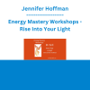 Jennifer Hoffman - Energy Mastery Workshops - Rise Into Your Light