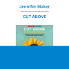 Jennifer Maker - CUT ABOVE