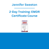 Jennifer Sweeton - 2-Day Training: EMDR Certificate Course: Rapid, Safe and Proven Skills and Techniques for Your Trauma Treatment Toolbox