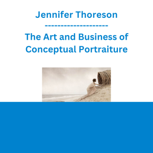 Jennifer Thoreson - The Art and Business of Conceptual Portraiture