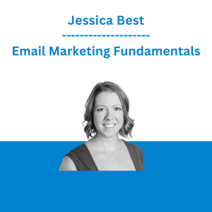 Jessica Best - Email Marketing Fundamentals