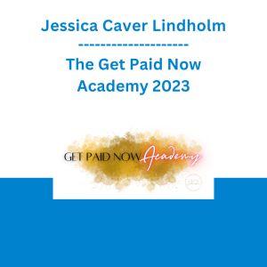 Jessica Caver Lindholm - The Get Paid Now Academy 2023